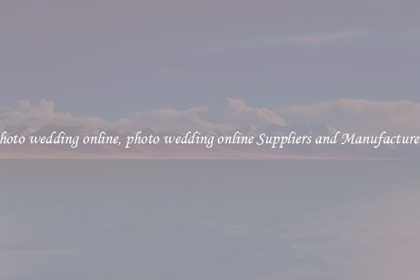 photo wedding online, photo wedding online Suppliers and Manufacturers
