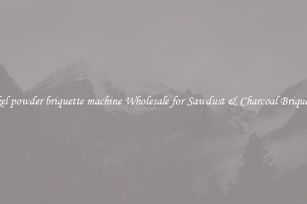 nickel powder briquette machine Wholesale for Sawdust & Charcoal Briquettes 