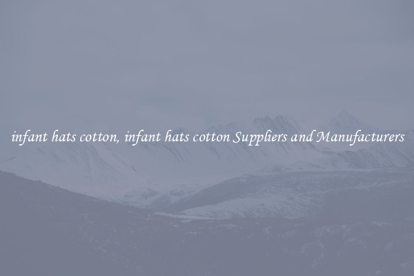 infant hats cotton, infant hats cotton Suppliers and Manufacturers