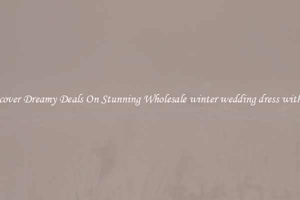 Discover Dreamy Deals On Stunning Wholesale winter wedding dress with fur