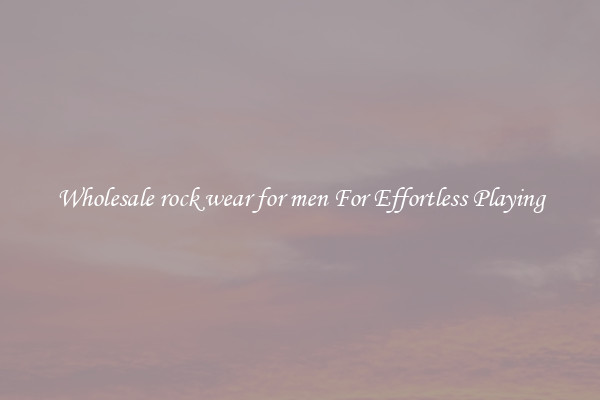 Wholesale rock wear for men For Effortless Playing