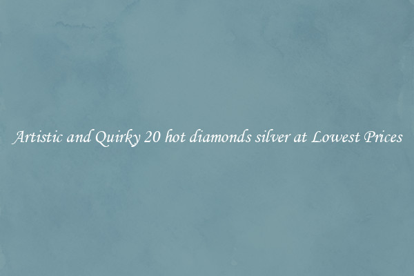 Artistic and Quirky 20 hot diamonds silver at Lowest Prices