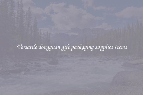 Versatile dongguan gift packaging supplies Items