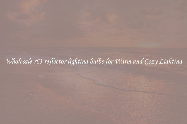 Wholesale r63 reflector lighting bulbs for Warm and Cozy Lighting