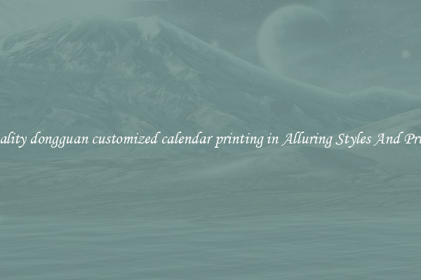 Quality dongguan customized calendar printing in Alluring Styles And Prints