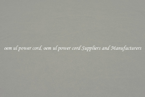 oem ul power cord, oem ul power cord Suppliers and Manufacturers