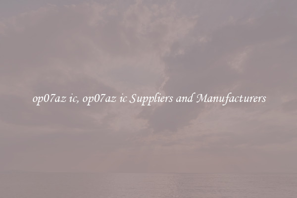 op07az ic, op07az ic Suppliers and Manufacturers