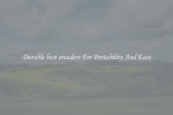 Durable best ereaders For Portability And Ease