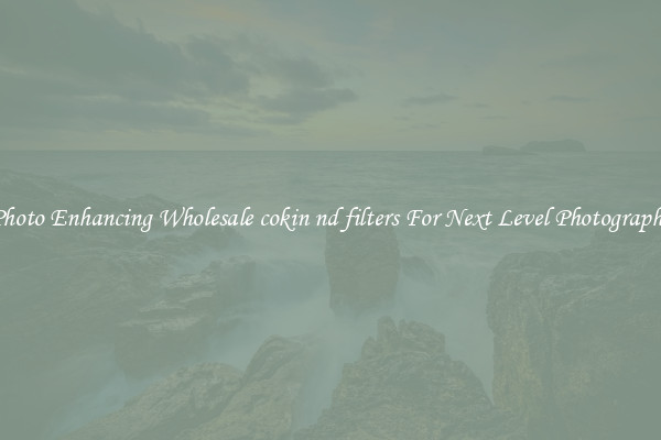 Photo Enhancing Wholesale cokin nd filters For Next Level Photography