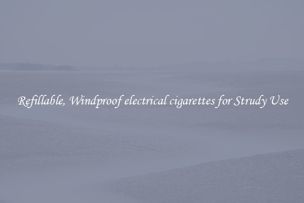 Refillable, Windproof electrical cigarettes for Strudy Use