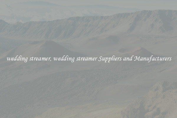 wedding streamer, wedding streamer Suppliers and Manufacturers