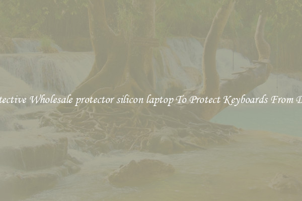 Protective Wholesale protector silicon laptop To Protect Keyboards From Dust.