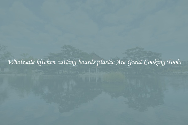 Wholesale kitchen cutting boards plastic Are Great Cooking Tools