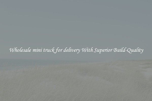 Wholesale mini truck for delivery With Superior Build-Quality