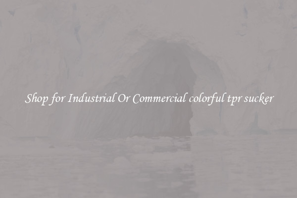 Shop for Industrial Or Commercial colorful tpr sucker