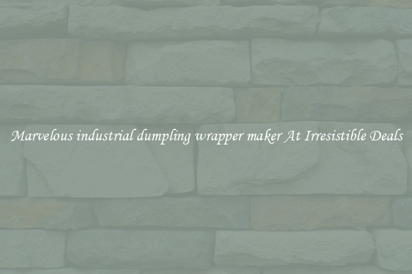 Marvelous industrial dumpling wrapper maker At Irresistible Deals