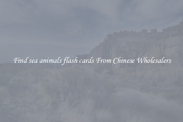 Find sea animals flash cards From Chinese Wholesalers