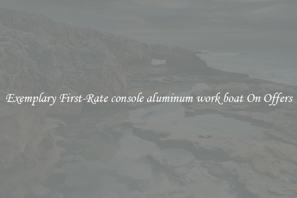 Exemplary First-Rate console aluminum work boat On Offers