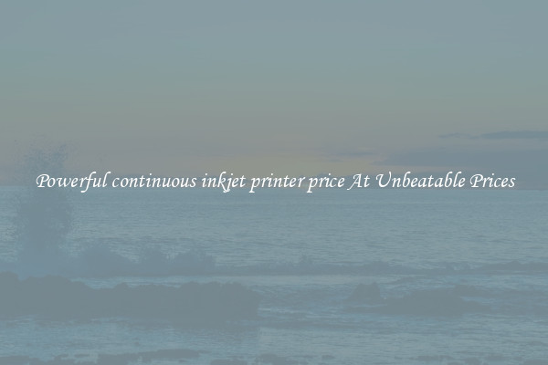 Powerful continuous inkjet printer price At Unbeatable Prices