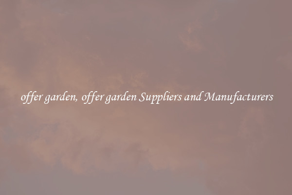 offer garden, offer garden Suppliers and Manufacturers