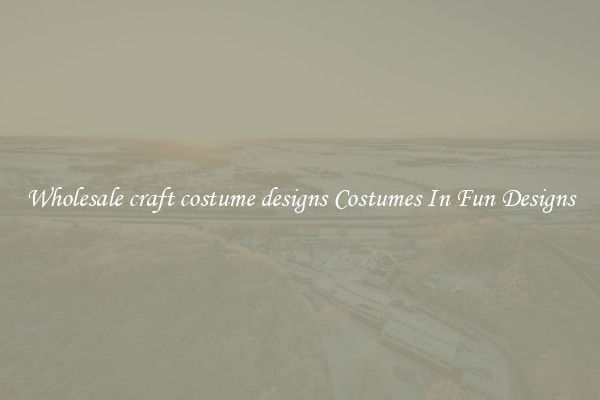 Wholesale craft costume designs Costumes In Fun Designs