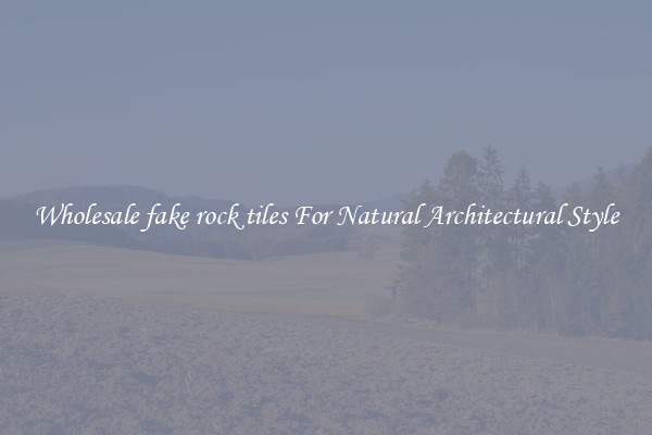 Wholesale fake rock tiles For Natural Architectural Style